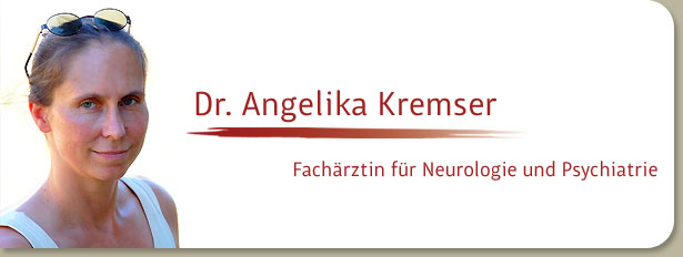 Dr. Angelika Kremser — Fachärztin für Neurlogie und Psychiatrie